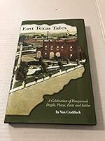 East Texas Tales:  A Celeration of Pineywoods People, Place, Facts and Fables 1878096990 Book Cover