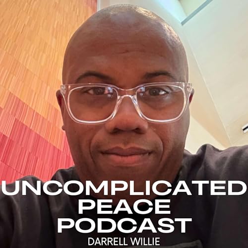 Couverture de Uncomplicated Peace with Darrell Willie