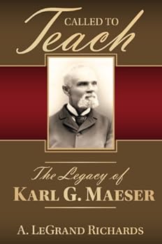 Hardcover Called to Teach: The Story of Karl G. Maeser Book