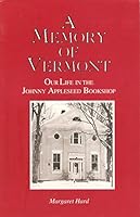 A Memory of Vermont: Our Life in the Johnny Appleseed Bookshop B0006BQ796 Book Cover
