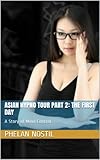 Asian Hypno Tour Part 2: The First Day: A Story of Mind Control