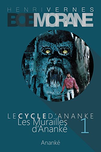 Télécharger Bob Morane - Les Murailles d'Ananke: Le Cycle d'Ananke t. 1 Gratuit