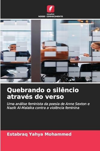 Quebrando o silêncio através do verso: Uma análise feminista da poesia de Anne Sexton e Nazik Al-Malaika contra a violência feminina