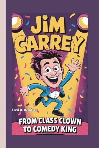 JIM CARREY: From Class Clown to Comedy King