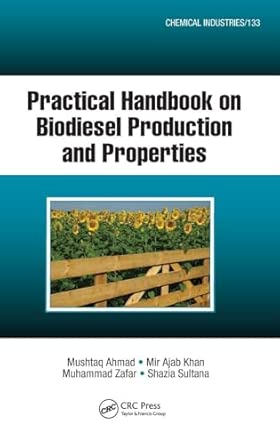 Practical Handbook on Biodiesel Production and Properties Practical Handbook on Biodiesel Production and Properties book cover