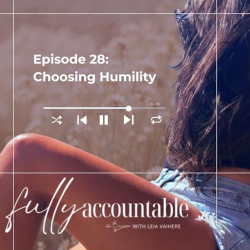 Episode 28: Choosing Humility