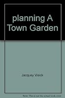 planning A Town Garden 0825630967 Book Cover