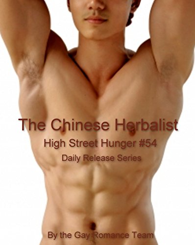 The Chinese Herbalist: Gay Male Erotica Daily Release Series (High Street Hunger Book 54)