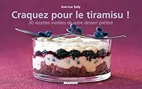Craquez pour le tiramisu - 58 recettes inédites d'exquises douceurs 2842705947 Book Cover