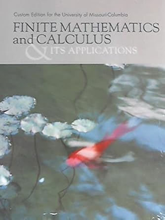 Finite Mathematics and Calculus University of Missouri: custom edition ...