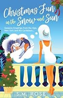 Christmas Fun in the Snow and Sun: Seasons Greetings from the Alps, the Caribbean and New York 0645849243 Book Cover