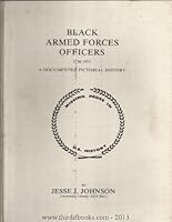 Black Armed Forces Officers, 1736-1971: A Documented Pictorial History 0915044102 Book Cover