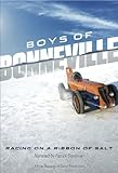 Boys of Bonneville: Racing on a Ribbon of Salt
