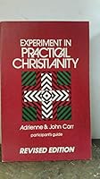 Experiment in Practical Christianity: Participant's Guide 0881770272 Book Cover