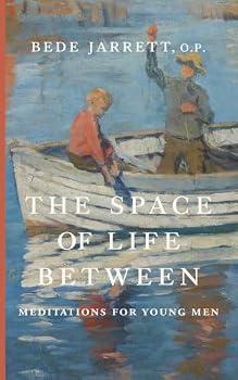 Paperback The Space of Life Between: Meditations for Young Men Book