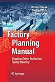  Factory Planning Manual: Situation-Driven Production Facility Planning