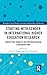 Starting with Gender in International Higher Education Research: Conceptual Debates and Methodological Considerations (Routledge Critical Studies in Gender and Sexuality in Education)