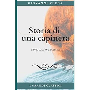 STORIA DI UNA CAPINERA: Annotato (Edizione integrale con analisi del testo e biografia dell'autore)