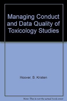 Hardcover Managing Conduct and Data Quality of Toxicology Studies Book