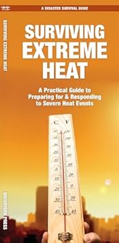 Paperback Surviving Extreme Heat: What to Do Before, During, and After Disaster Strikes Book