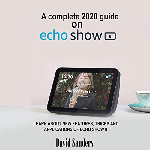 Cover art for A Complete 2020 Guide on Echo Show 8