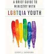 A Brief Guide to Ministry with LGBTQIA Youth