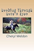 Looking Through Love's Eyes 1475297505 Book Cover