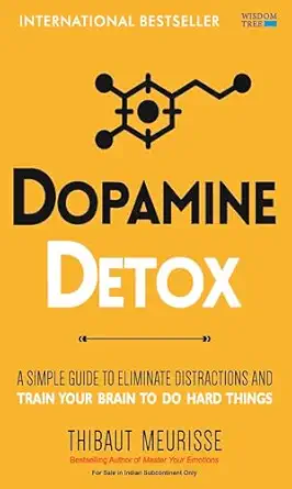 Dopamine Detox: A Short Guide to Remove Distractio