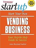 Start Your Own Vending Business (Entrepreneur Magazine's Start Up)