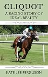 cliquotte  Cliquot: A Racing Story of Ideal Beauty