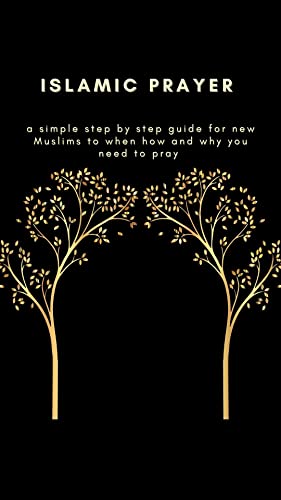Islamic prayer a simple step by step guide for new