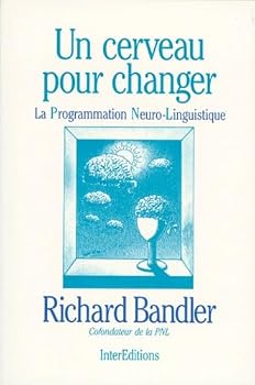Paperback Un cerveau pour changer: La Programmation Neuro-Linguistique [French] Book