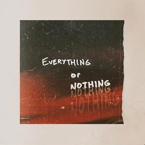 Everything or Nothing
