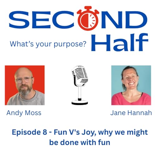 Second Half Episode 8 - Fun V's Joy, why we might be done with fun