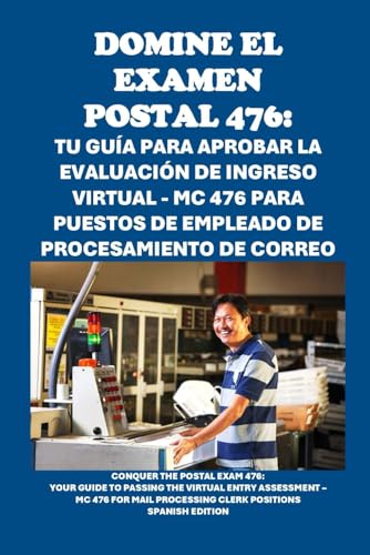 Domine el examen postal 476: tu guía para aprobar la evaluación de ingreso virtual - MC 476 para pue