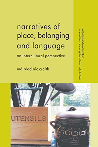 Narratives of Place, Belonging and Language: An Intercultural Perspective (Language and Globalization)