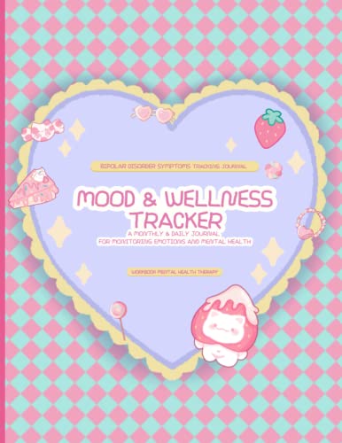Bipolar Disorder Symptoms Tracking Journal: Mood Tracker; A Monthly &