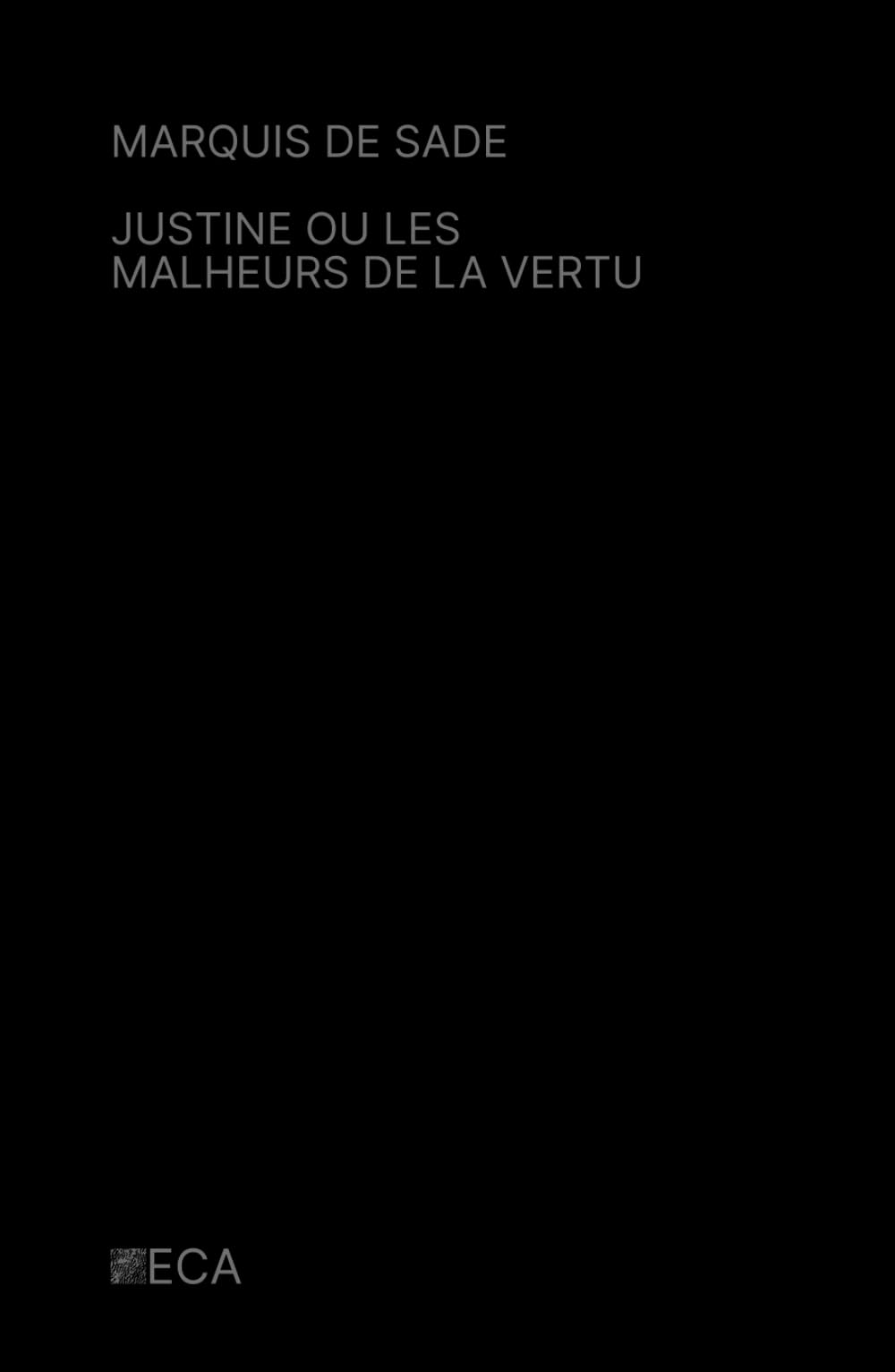 Justine ou les Malheurs de la vertu, Marquis de Sade, Éditions du Curieux Astrakan (Annoté)