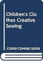 Children's Clothes Creative Sewing 0289708532 Book Cover