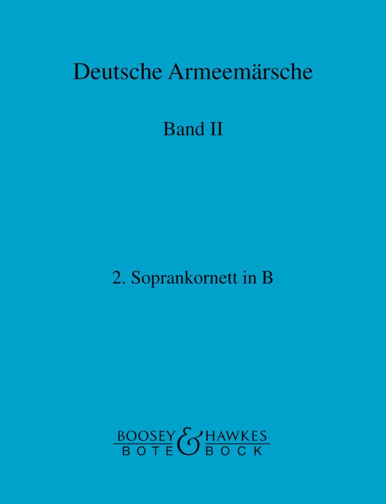 Deutsche Armeemärsche: Parademärsche für Fußtruppen. Band 2. Blasorchester. Sopran-Kornett in B II.