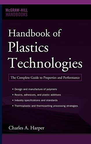 Handbook of Plastics Technologies: The Complete Guide to Properties and Performance (McGraw-Hill Handbooks)