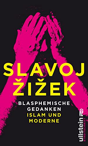 Blasphemische Gedanken: Islam und Moderne (Streitschrift)