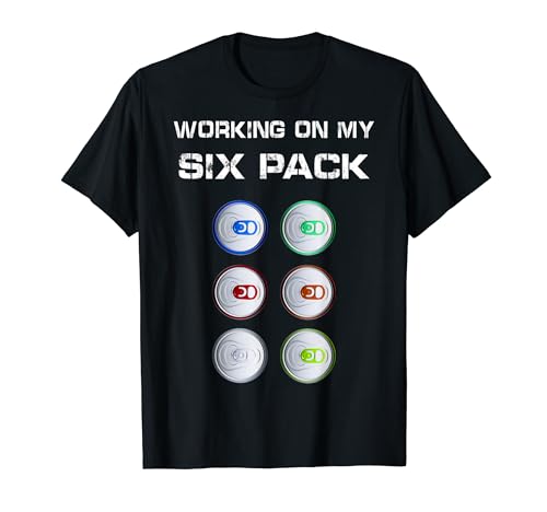 Funny Working On My Six Pack Beer Lover Gym Quote Workout T-Shirt