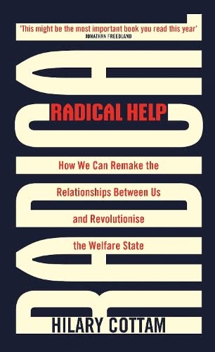Buy Radical Help: How we can remake the relationships between us and revolutionise the welfare state — BookShops.in