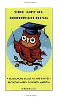 The Art of Birdwatching 0968927823 Book Cover