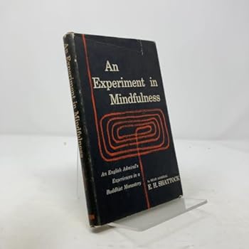 Hardcover An Experiment in Mindfulness: An English Admiral's Experiences in a Buddhist Monastery Book