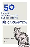  50 cosas que hay que saber sobre física cuántica