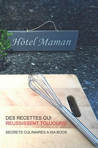 Des recettes qui réussisent toujours: Le parfait cadeau pour tout le monde, avec la liste du panier Des recettes qui réussisent toujours: Le parfait cadeau pour tout le monde, avec la liste du panier