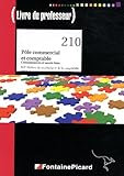  Pôle commercial et comptable, connaissances et savoir-faire BEP métiers du secrétariat et de la comptabilité 2e pro: Livre du professeur