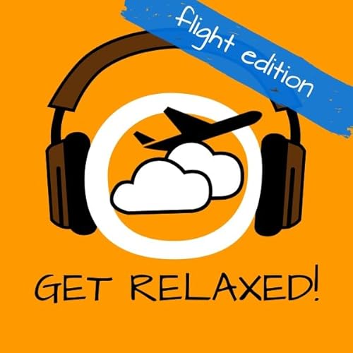 Get Relaxed Flights! Flugangst &uuml;berwinden mit Hypnose! cover art